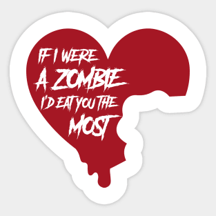 Zombie Eat You The Most Sticker